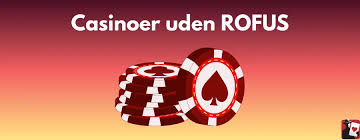 Casino Uden ROFUS En Ny Verden af Underholdning Casino Uden ROFUS En Ny Verden af Underholdning