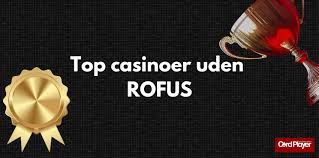 Casino Sider Uden ROFUS En Guide til Spiloplevelser Uden Begrænsninger