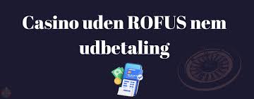 Casino Sider Uden ROFUS En Guide til Spiloplevelser Uden Begrænsninger