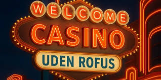 Nye Casinoer Uden Rofus En Guide til Spiloplevelser uden Begrænsninger