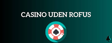 Bedste Online Casino Uden Om Rofus i Danmark